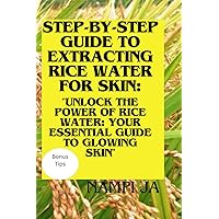 Step-by-Step Guide to Extracting Rice Water for Skin:: 