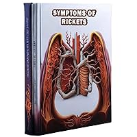 Symptoms of Rickets: Learn about the skeletal deformities and growth issues associated with rickets, a condition caused by vitamin D deficiency. Symptoms of Rickets: Learn about the skeletal deformities and growth issues associated with rickets, a condition caused by vitamin D deficiency. Paperback