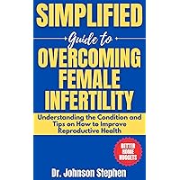 Simplified Guide To Overcoming Male Infertility: Understanding the Condition and Tips on How to Improve Reproductive Health including Sperm Count (Better Home Nuggets Book 2) Simplified Guide To Overcoming Male Infertility: Understanding the Condition and Tips on How to Improve Reproductive Health including Sperm Count (Better Home Nuggets Book 2) Kindle Paperback