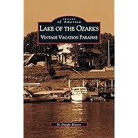 Lake of the Ozarks: Vintage Vacation Paradise Lake of the Ozarks: Vintage Vacation Paradise Hardcover Kindle Paperback
