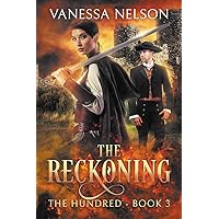 The Reckoning: The Hundred - Book 3 The Reckoning: The Hundred - Book 3 Kindle Paperback