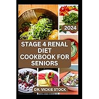 STAGE 4 RENAL DIET COOKBOOK FOR SENIORS: The Approved guide with Low-Sodium Recipes to Help Old Aged People Prevent and Manage Kidney Failure Problems, and Improve Renal Health STAGE 4 RENAL DIET COOKBOOK FOR SENIORS: The Approved guide with Low-Sodium Recipes to Help Old Aged People Prevent and Manage Kidney Failure Problems, and Improve Renal Health Paperback