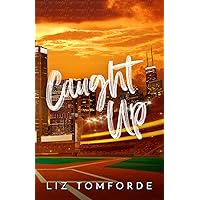 Caught Up (Windy City Series Book 3) Caught Up (Windy City Series Book 3) Paperback Audible Audiobook Kindle