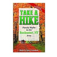 Take a Hike! : Family Walks in the Rochester Area Take a Hike! : Family Walks in the Rochester Area Paperback