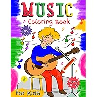 Music Coloring Book for Kids Ages 4-8: Great Coloring and Activity Book for Any Fan of Music Music Coloring Book for Kids Ages 4-8: Great Coloring and Activity Book for Any Fan of Music Paperback