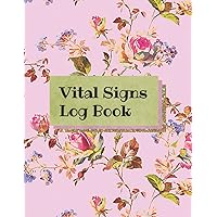 Vital signs log book: Large Vital signs log book to record Blood Pressure, Blood Sugar, Temperature, Oxygen Level, and hearth rate Vital signs log book: Large Vital signs log book to record Blood Pressure, Blood Sugar, Temperature, Oxygen Level, and hearth rate Paperback