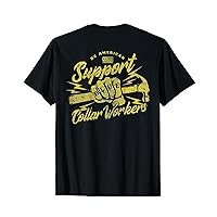 Be American Support Blue Collar Workers T-Shirt