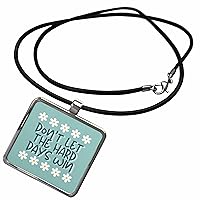 3dRose Do Not Let The Hard Days Win Aesthetic Encouraging Quote - Necklace With Pendant (ncl-374131)