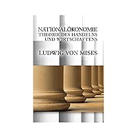 Nationalökonomie: Theorie des Handelns und Wirtschaftens (German Edition) Nationalökonomie: Theorie des Handelns und Wirtschaftens (German Edition) Kindle Paperback