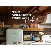 The Williams Family Cabin - Season 1
