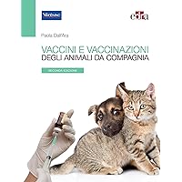 Vaccini e vaccinazioni degli animali da compagnia: Seconda Edizione (Italian Edition) Vaccini e vaccinazioni degli animali da compagnia: Seconda Edizione (Italian Edition) Kindle