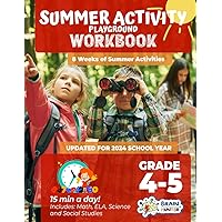 Summer Activity Playground Grade 4-5: 8 Weeks of Summer Activities - Math, ELA, Science, Reading and Social Studies Summer Activity Playground Grade 4-5: 8 Weeks of Summer Activities - Math, ELA, Science, Reading and Social Studies Paperback