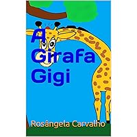 A Girafa Gigi (Portuguese Edition) A Girafa Gigi (Portuguese Edition) Kindle