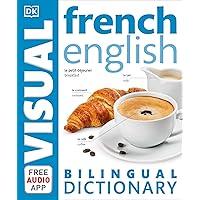 French–English Bilingual Visual Dictionary (DK Bilingual Visual Dictionaries) French–English Bilingual Visual Dictionary (DK Bilingual Visual Dictionaries) Paperback Kindle