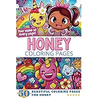 Honey Coloring Pages: Wow-Effect! Your name on every page - Honey coloring book - 6x9