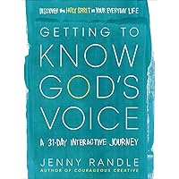 Getting to Know God's Voice: Discover the Holy Spirit in Your Everyday Life (A 31-Day Interactive Journey) Getting to Know God's Voice: Discover the Holy Spirit in Your Everyday Life (A 31-Day Interactive Journey) Paperback Kindle
