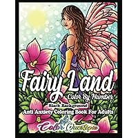 Fairy Land Color By Number Coloring Book for Adults BLACK BACKGROUND - Anti Anxiety: Fantasy and Magic for Relaxation (Color By Number For Adults) Fairy Land Color By Number Coloring Book for Adults BLACK BACKGROUND - Anti Anxiety: Fantasy and Magic for Relaxation (Color By Number For Adults) Paperback
