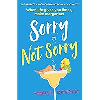 Sorry Not Sorry: The perfect laugh-out-loud romantic comedy Sorry Not Sorry: The perfect laugh-out-loud romantic comedy Kindle Paperback Audible Audiobook