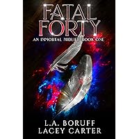 Fatal Forty: A Paranormal Women’s Fiction Novel (An Immortal Midlife Book 1) Fatal Forty: A Paranormal Women’s Fiction Novel (An Immortal Midlife Book 1) Kindle Paperback