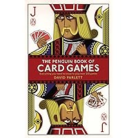 The Penguin Book of Card Games: Everything You Need to Know to Play Over 250 Games The Penguin Book of Card Games: Everything You Need to Know to Play Over 250 Games Paperback Kindle
