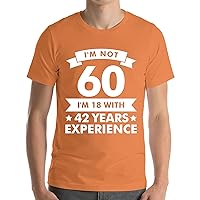 Funny I'm Not 60 Experience 60th Birthday Gift T-Shirt Men Women