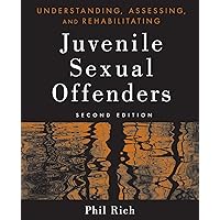 Juvenile Sexual Offenders Second Edition Juvenile Sexual Offenders Second Edition Paperback Kindle
