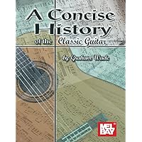 A Concise History of the Classic Guitar A Concise History of the Classic Guitar Paperback