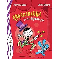 Abracadabra, je ne disparais pas (French Edition) Abracadabra, je ne disparais pas (French Edition) Kindle