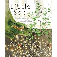 Little Sap: The Magical Story of a Forest Family Little Sap: The Magical Story of a Forest Family Hardcover Kindle