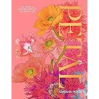 Petal: A World of Flowers Through the Artist's Eye Petal: A World of Flowers Through the Artist's Eye Hardcover