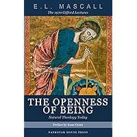 The Openness of Being: Natural Theology Today | The 1970 Gifford Lectures (Anglo-Catholicism in the Age of Modernism) The Openness of Being: Natural Theology Today | The 1970 Gifford Lectures (Anglo-Catholicism in the Age of Modernism) Paperback