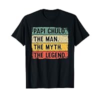 Papi Chulo The Man The Myth The Legend Gift for Papi Chulo T-Shirt