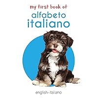 My First Book of Alfabeto Italiano: Italian Alphabet (Italian Edition) My First Book of Alfabeto Italiano: Italian Alphabet (Italian Edition) Kindle Board book
