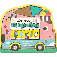 I'm Your Ice Cream Truck I'm Your Ice Cream Truck Board book Kindle