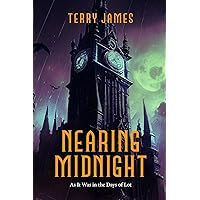Nearing Midnight: As it Was in the Days of Lot Nearing Midnight: As it Was in the Days of Lot Paperback Kindle