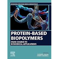 Protein-Based Biopolymers: From Source to Biomedical Applications (Woodhead Publishing Series in Biomaterials) Protein-Based Biopolymers: From Source to Biomedical Applications (Woodhead Publishing Series in Biomaterials) Kindle Paperback