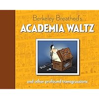 Berkeley Breathed’s Academia Waltz And Other Profound Transgressions (Bloom County) Berkeley Breathed’s Academia Waltz And Other Profound Transgressions (Bloom County) Hardcover