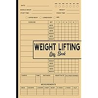 Weight Lifting Log Book: Weightlifting Journal for Men and Women / Workout Exercise Notebook and Fitness Log book