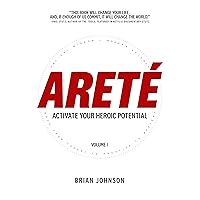 Areté: Activate Your Heroic Potential Areté: Activate Your Heroic Potential Hardcover Audible Audiobook Kindle Audio CD
