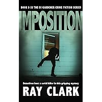 IMPOSITION: Detectives hunt a serial killer in this gripping mystery (The DI Gardener crime fiction series Book 5) IMPOSITION: Detectives hunt a serial killer in this gripping mystery (The DI Gardener crime fiction series Book 5) Kindle Paperback