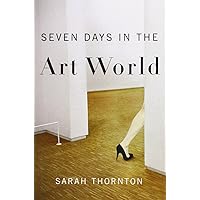 Seven Days in the Art World Seven Days in the Art World Hardcover Kindle Audible Audiobook Paperback Audio CD Digital
