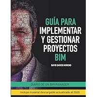 Guía para implementar y gestionar proyectos BIM: Diario de un BIM manager (Spanish Edition) Guía para implementar y gestionar proyectos BIM: Diario de un BIM manager (Spanish Edition) Paperback Kindle