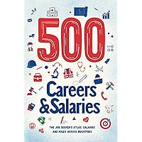 500 Careers and Salaries: The Job Seeker's Atlas. Salaries and Roles Across Industries 500 Careers and Salaries: The Job Seeker's Atlas. Salaries and Roles Across Industries Paperback Kindle Hardcover