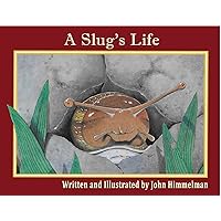 A Slug's Life (Nature Upclose Book 6) A Slug's Life (Nature Upclose Book 6) Kindle Library Binding Paperback