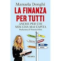 La finanza per tutti: Anche per chi non l’ha mai capita (Interventi) (Italian Edition)