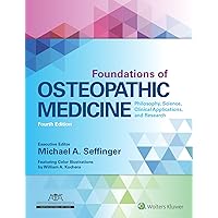 Foundations of Osteopathic Medicine: Philosophy, Science, Clinical Applications, and Research Foundations of Osteopathic Medicine: Philosophy, Science, Clinical Applications, and Research Hardcover Kindle