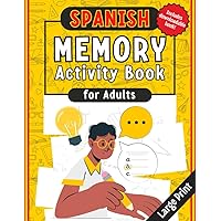 Spanish Memory Activity Book for Adults: 110 varied and fun puzzles and games for adults that help to boost memory | Large Print | Spanish Edition | Brain Activity Book