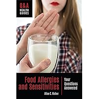 Food Allergies and Sensitivities: Your Questions Answered (Q&A Health Guides) Food Allergies and Sensitivities: Your Questions Answered (Q&A Health Guides) Hardcover Kindle