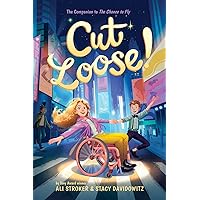 Cut Loose! (The Chance to Fly #2): A Novel Cut Loose! (The Chance to Fly #2): A Novel Hardcover Kindle Audible Audiobook