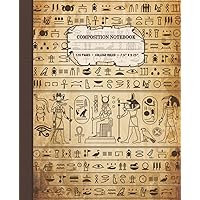 Composition Notebook: College Ruled Egyptian Notebook| Vintage Pyramids Sphinx Hieroglyphs Illustrations |7.5